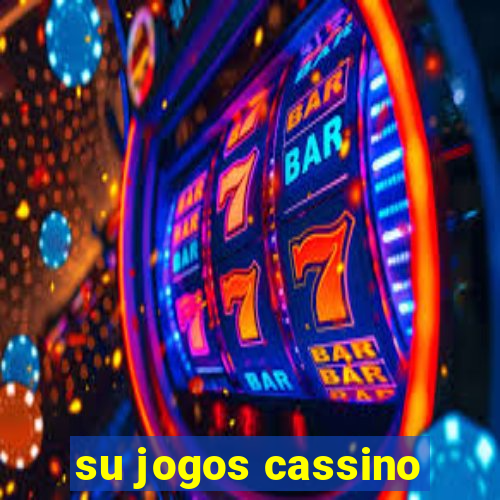 su jogos cassino